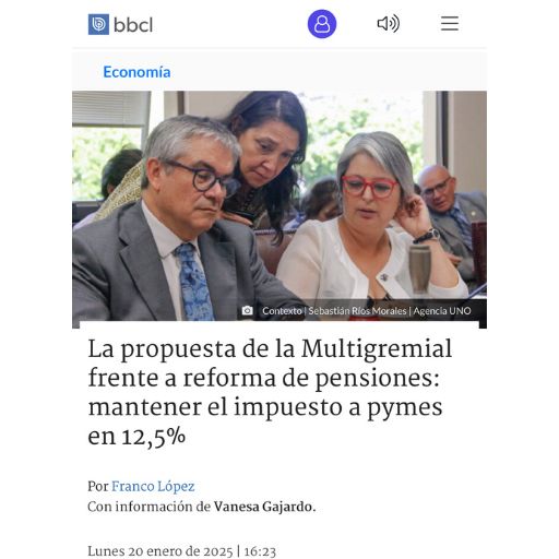 La propuesta de la Multigremial frente a reforma de pensiones: mantener el impuesto a pymes en 12,5% (20/01/2025)